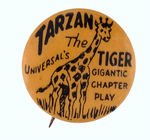 "TARZAN THE TIGER UNIVERSAL'S GIGANTIC CHAPTER PLAY" SET BUTTON.