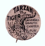 "TARZAN THE TIGER UNIVERSAL'S GIGANTIC CHAPTER PLAY" SET BUTTON.