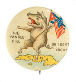 "THE YANKEE PIG" 1898 WAR CARTOON BUTTON.