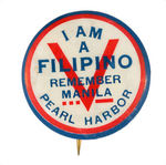 "REMEMBER MANILA/PEARL HARBOR/I AM A FILIPINO" RARE BUTTON.
