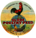 "GLOBE POULTRY FEED" COLORFUL AD BUTTON.