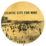 "ATLANTIC CITY FOR MINE/1909" PHOTOGRAPHIC BEACH SCENE BUTTON.