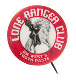 "DR. WEST'S TOOTH PASTE LONE RANGER CLUB" SCARCE 1930s BUTTON.