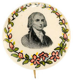 JAMES MADISON EARLY BUTTON LIKELY ISSUED FOR 1909 CENTENARY OF HIS PRESIDENCY.