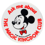 MICKEY BUTTON SAYS "ASK ME ABOUT THE MAGIC KINGDOM CLUB".