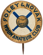 “FOLEY & NOVAK/WBBM AMATEUR CLUB” SCARCE LITHO BUTTON.