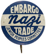 "JEWISH PEOPLES COMMITTEE" PRE-WWII BUTTON TO "EMBARGO NAZI TRADE."