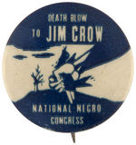 RARE "DEATH BLOW TO JIM CROW" BUTTON.