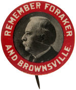 "REMEMBER FORAKER AND BROWNSVILLE" EARLY CIVIL RIGHTS BUTTON RELATED TO ROOSEVELT AND TAFT.