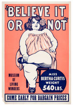 RIPLEY "BELIEVE IT OR NOT MISS BERTHA CURTIS WEIGHT 540 LBS." POSTER.