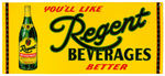 “YOU’LL LIKE REGENT BEVERAGES BETTER”  EMBOSSED TIN SIGN.