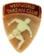 "WESTWORLD TARZAN CLUB" RARE BADGE.