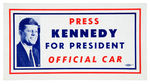 KENNEDY OFFICIAL PRESS CAR SIGN.