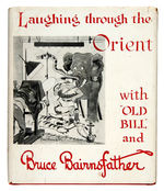 "LAUGHING THROUGH THE ORIENT WITH OLD BILL AND BRUCE BAIRNSFATHER" SIGNED BOOK WITH SKETCH.