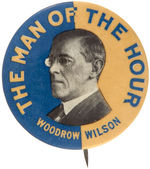 "WOODROW WILSON THE MAN OF THE HOUR" SCARCE BUTTON.