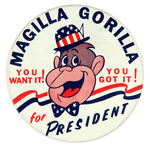 "MAGILLA GORILLA FOR PRESIDENT" RARE AND LARGE 3" BUTTON.