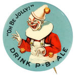 P.B. ALE SUPERB GRAPHICS AND CHOICE COLOR ADVERTISING BUTTON.