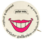 ART GALLERY EARLY EXHIBITION PROMOTIONAL BUTTON FOR “PETER MAX PAINTINGS & GRAPHICS.”