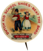 CHOICE COLOR RARE PICTORIAL BUTTON FOR "DUTCH KID SCHOOL SHOES-BEAT THE BAND."