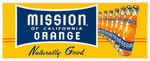 “MISSION OF CALIFORNIA ORANGE” EMBOSSED TIN SIGN.