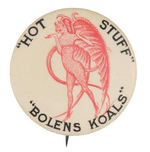 "'HOT STUFF-BOLENS KOALS'" WINGED DEVIL CIRCA 1898.