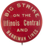 RARE RAILROAD WORKERS STRIKE AGAINST HARRIMAN LINES BUTTON.