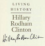 HILLARY RODHAM CLINTON "LIVING HISTORY" SIGNED HARDCOVER BOOK.