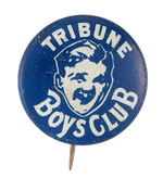 "TRIBUNE BOYS CLUB" 1930s BUTTON.