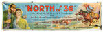 “NORTH OF 36” LARGE AND IMPRESSIVE LINEN THEATER BANNER.