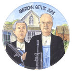 "AMERICAN GOTHIC 2003" BUTTON BY BRIAN CAMPBELL.