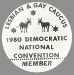 MEMBER'S BUTTON "LESBIAN & GAY CAUCUS 1980 DEMOCRATIC NATIONAL CONVENTION MEMBER."