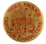 "TIGER FROLICS 1973 CARTOON CHARACTERS" MULTI-CHARACTER 3" BUTTON.