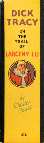 "DICK TRACY ON THE TRAIL OF LARCENY LU" CHOICE CONDITION BLB.