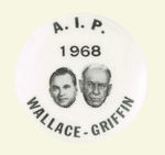 "A.I.P." (AMERICAN INDEPENDENT PARTY) 1968 WALLACE-GRIFFIN BUTTON.