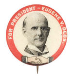 "FOR PRESIDENT EUGENE V. DEBS" CIRCA 1904.