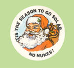 "'TIS THE SEASON TO GO SOLAR-NO NUKES!" BUTTON.