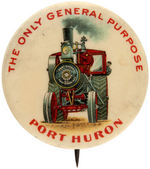 "PORT HURON/THE ONLY GENERAL PURPOSE" BEAUTIFUL STEAM TRACTOR BUTTON.