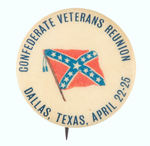 "CONFEDERATE VETERANS REUNION DALLAS, TEXAS, APRIL 22-25."