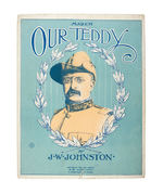 "OUR TEDDY" PRESIDENTIAL CAMPAIGN 1904 SHEET MUSIC WITH HIM IN ROUGH RIDER UNIFORM.