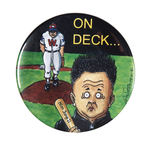 "ON DECK..." 2.25" BUTTON FROM SMALL BUT NON-LIMITED EDITION.