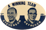 "A WINNING TEAM STEVENSON KEFAUVER" OVAL JUGATE BUTTON HAKE #2005.