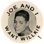 "JOE AND I WANT WILLKIE" 1940 JOE LOUIS PORTRAIT BUTTON HAKE #68