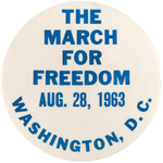 "THE MARCH FOR FREEDOM" SCARCE BUTTON FROM HISTORIC 1963 'I HAVE A DREAM' SPEECH.