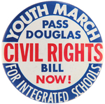 OUTSTANDING "YOUTH MARCH FOR INTEGRATED SCHOOLS PASS THE DOUGLAS CIVIL RIGHTS BILL NOW!" BUTTON.