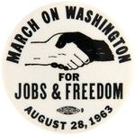 CIVIL RIGHTS ALL TIME CLASSIC "MARCH ON WASHINGTON FOR JOBS & FREEDOM" BUTTON.