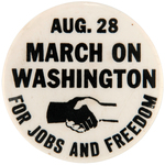 SCARCE SMALLER VARIETY OF "AUG. 28 MARCH ON WASHINGTON" BUTTON WITH HAND SHAKE MOTIF.