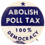 RARE CELLO VARIETY "ABOLISH POLL TAX 100% DEMOCRACY" BUTTON.