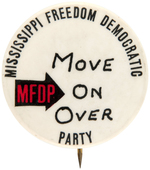 "MISSISSIPPI FREEDOM DEMOCRATIC PARTY MOVE ON OVER" CIVIL RIGHTS BUTTON.