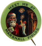 EARLY AND SCARCE CHARMING SCENE SANTA WITH TEXT "MEET ME AT MARSHALL FIELDS."