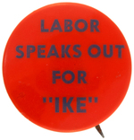 "LABOR SPEAKS OUT FOR 'IKE" SCARCE BUTTON.